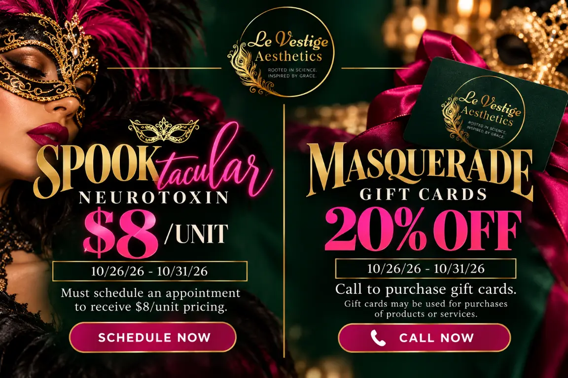 Spooktacular Neurotoxin promo $8 per unit and Masquerade Gift Cards 20% off at Le Vestige Aesthetics, October 26-31, Hanford CA